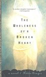 SINGER, KATIE - The Wholeness of a Broken Heart [antikvár]