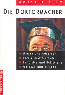 BIALLO, HORST - Die Doktormacher [antikvár]