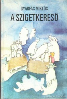 GYÁRFÁS MIKLÓS - A szigetkereső [antikvár]