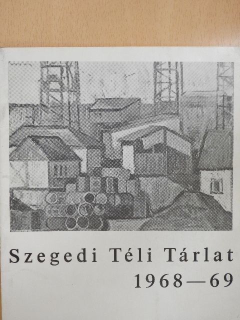 Szegedi Téli Tárlat 1968-69 [antikvár]