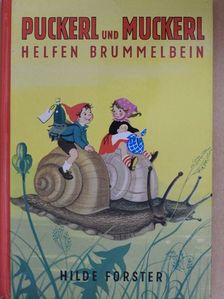 Hilde Forster - Puckerl und Muckerl Helfen Brummelbein [antikvár]