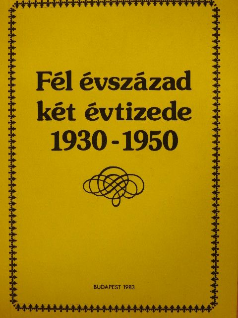 Erdei Ferenc - Fél évszázad két évtizede 1930-1950 [antikvár]