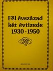 Erdei Ferenc - Fél évszázad két évtizede 1930-1950 [antikvár]
