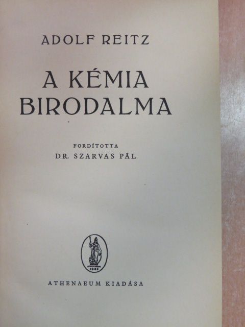 Adolf Reitz - A kémia birodalma [antikvár]