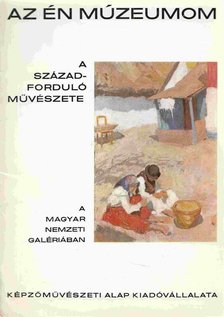 L. Kovásznai Viktória - A századforduló művészete a Magyar Nemzeti Galériában [antikvár]