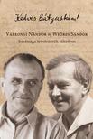 Kedves Bátyuskám! Várkonyi Nándor és Weöres Sándor barátsága levelezésük tükrében, 1933-1973