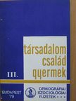 Balog Vilma - Társadalom-család-gyermek III. [antikvár]