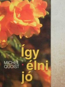 Michel Quoist - Így élni jó [antikvár]