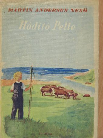 Martin Andersen Nexö - Hódító Pelle I-II. [antikvár]