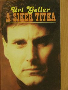 Uri Geller - A siker titka [antikvár]
