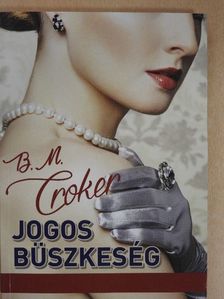 B. M. Croker - Jogos büszkeség [antikvár]