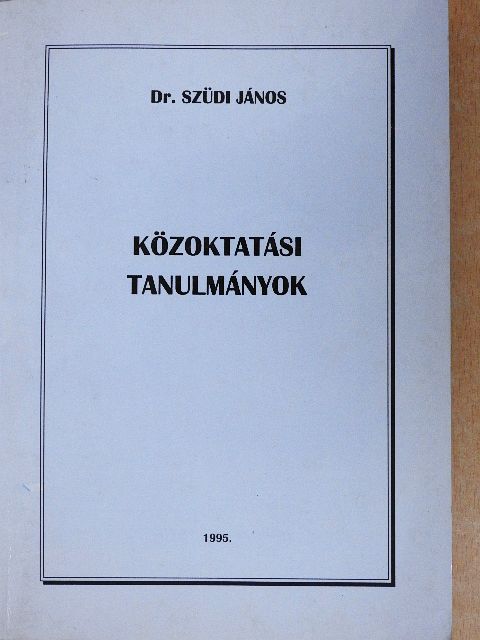 Dr. Szüdi János - Közoktatási tanulmányok [antikvár]