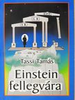Tassi Tamás - Einstein fellegvára (dedikált példány) (Fábry Sándor könyvtárából) [antikvár]
