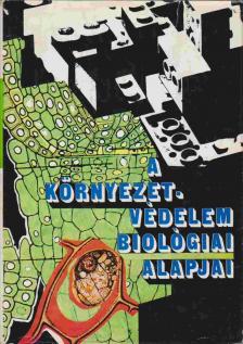 Kovács Margit - A környezetvédelem biológiai alapjai [antikvár]