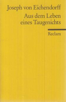 Joseph Von Eichendorff - Aus dem Leben eines Taugenichts [antikvár]
