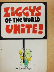Tom Wilson - Ziggys of the World Unite! [antikvár]