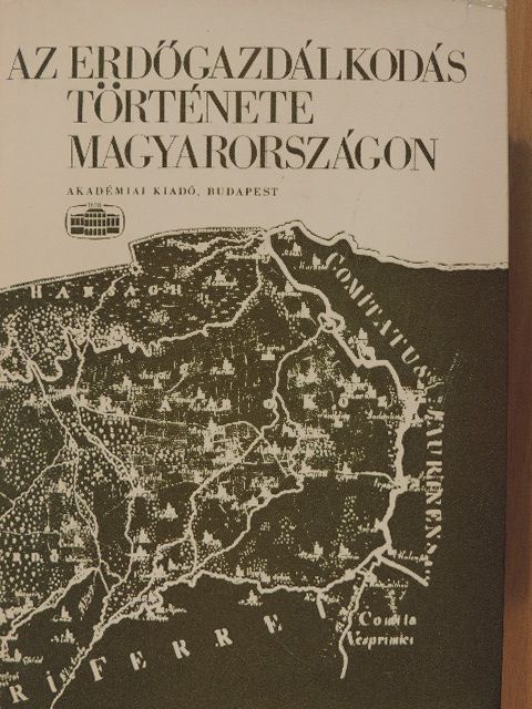 Csapody István - Az erdőgazdálkodás története Magyarországon [antikvár]