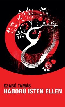 Szabó Tamás - Háború Isten ellen
