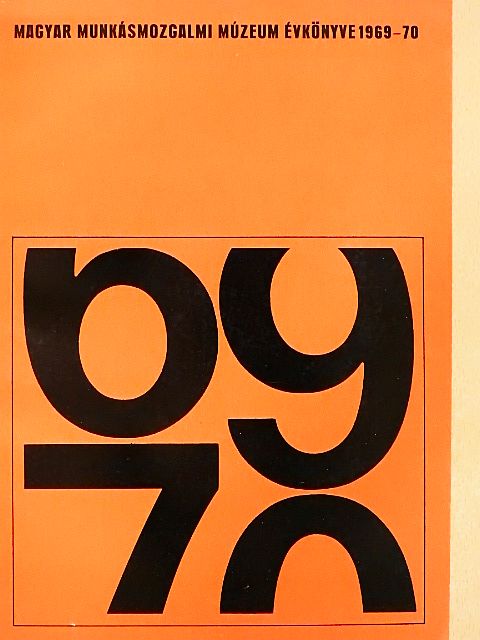 Gergely Ernő - A Magyar Munkásmozgalmi Múzeum évkönyve 1969-1970 [antikvár]