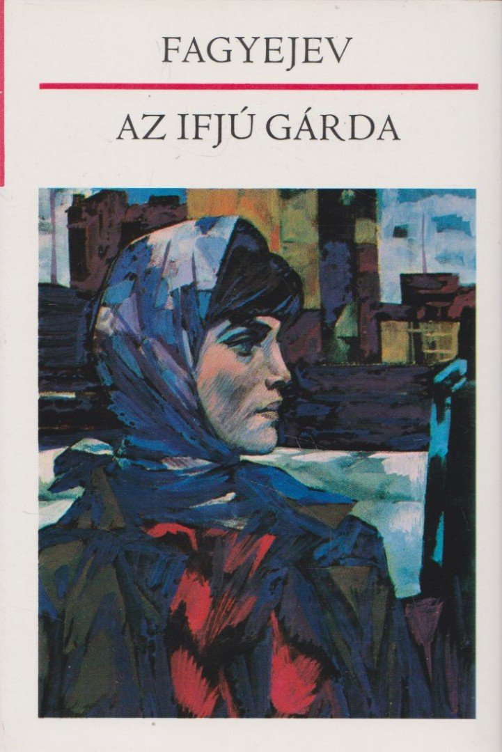 Fagyejev, Alekszandr - Az ifjú gárda [antikvár]