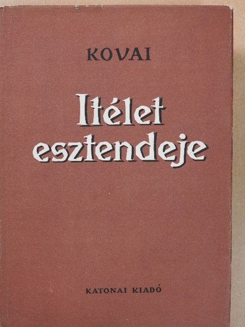 Kovai Lőrinc - Ítélet esztendeje [antikvár]