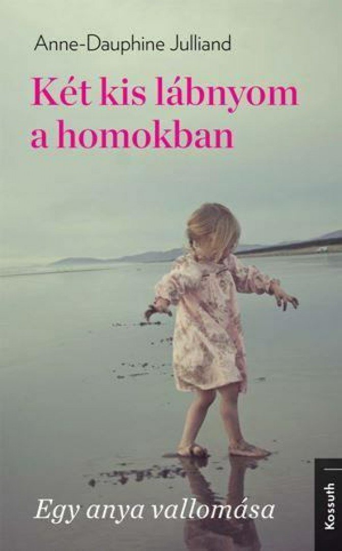 Anne-Dauphine Julliand - Két kis lábnyom a homokban [antikvár]