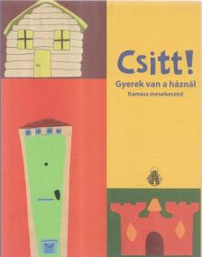 Csitt! Gyerek van a háznál [antikvár]