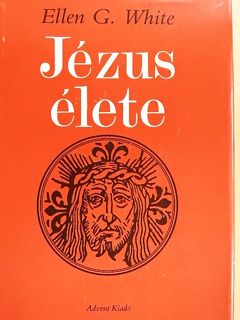 Ellen G. White - Jézus élete [antikvár]