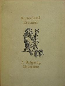Rotterdami Erasmus - A Balgaság Dicsérete [antikvár]