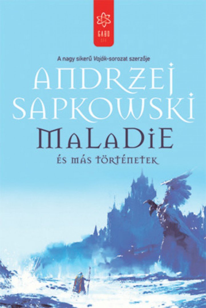Andrzej Sapkowski - Maladie és más történetek [antikvár]
