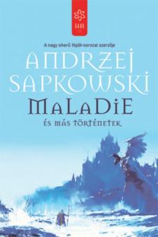 Andrzej Sapkowski - Maladie és más történetek [antikvár]