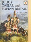 L. Du Garde Peach - Julius Caesar and Roman Britain [antikvár]