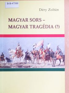 Déry Zoltán - Magyar sors - magyar tragédia (?) [antikvár]