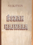 Nyikolaj Nyikityin - Észak hajnala [antikvár]