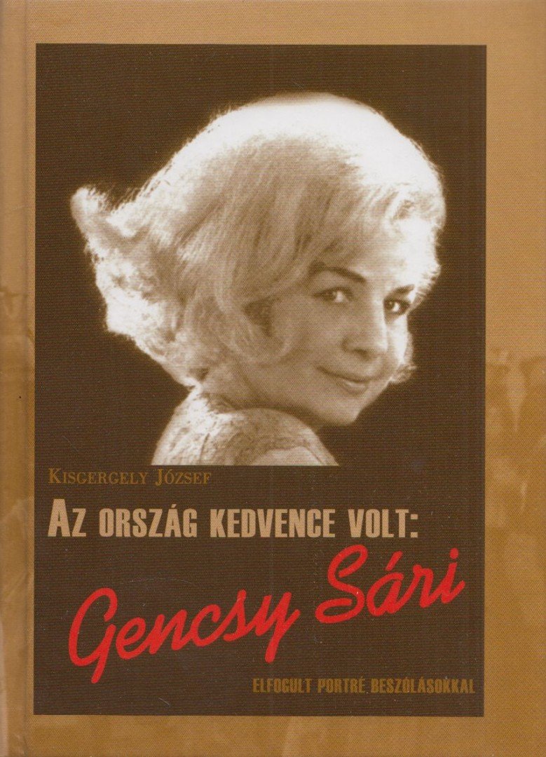 KISGERGELY JÓZSEF - Az ország kedvence volt: Gencsy Sári (DVD-melléklettel) [antikvár]