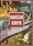 Sarkadi Péter (szerk.) - Vadászok könyve [antikvár]