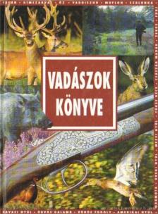 Sarkadi Péter (szerk.) - Vadászok könyve [antikvár]