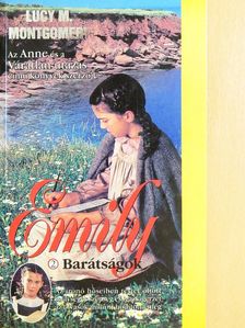 Lucy M. Montgomery - Emily 2. - Barátságok [antikvár]