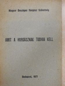Ágoston László - Amit a horgásznak tudnia kell [antikvár]
