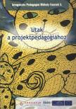 Karlowits-Juhász Orchidea - Utak a projektpedagógiához [antikvár]