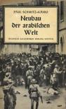 Paul Schmitz-Kairo - Neubau der arabischen Welt [antikvár]
