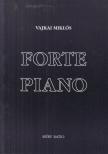 Vajkai Miklós - Forte Piano [antikvár]