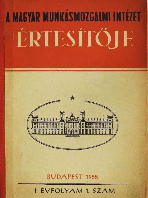 Beyer H. - A Magyar Munkásmozgalmi Intézet Értesítője 1955/1. [antikvár]