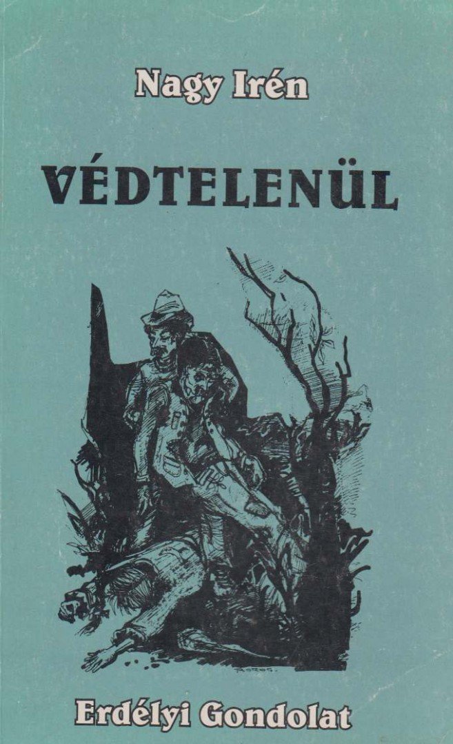 Nagy Irén - Védtelenül [antikvár]