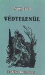 Nagy Irén - Védtelenül [antikvár]