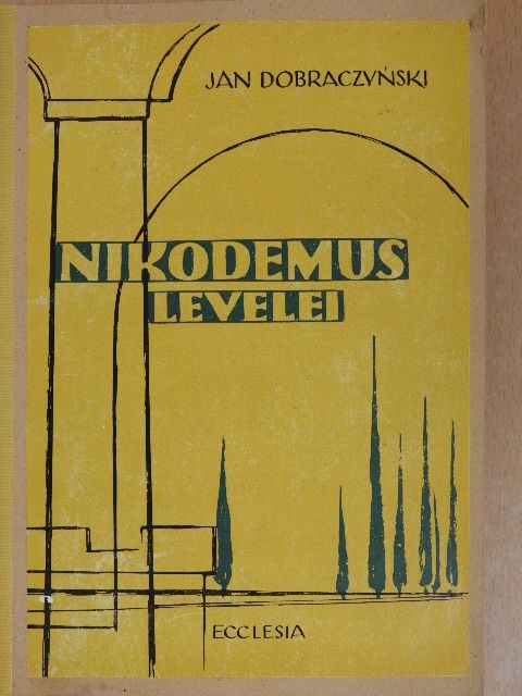 Jan Dobraczynski - Nikodemus levelei [antikvár]