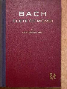 Lichtenberg Emil - Johann Sebastian Bach élete és művei [antikvár]