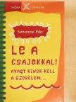 Sohonyai Edit - Le a csajokkal! [antikvár]