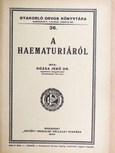 Dr. Dózsa Jenő - A haematuriáról [antikvár]