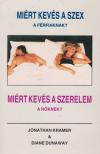 Miért kevés a szex a férfiaknak? Miért kevés a szerelem a nőknek? [antikvár]